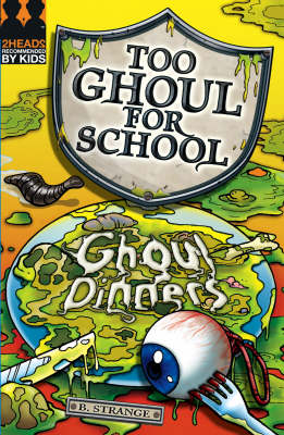 Too Ghoul for School: Ghoul Dinners