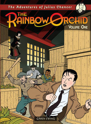 The Rainbow Orchid: The Adventures of Julius Chancer - Vol One