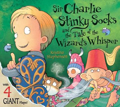 Sir Charlie Stinky Socks and the Wizard's Whisper