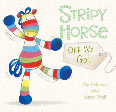 Stripy Horse, Off We Go!