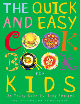 The Quick and Easy Cookbook For Kids