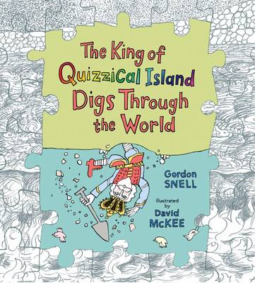 The King of Quizzical Island Digs Through the World