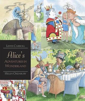 Alice's Adventures In Wonderland - Illustrated by Helen Oxenbury