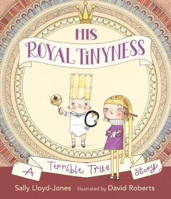 His Royal Tinyness A Terrible True Story