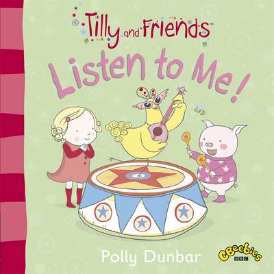 Tilly and Friends Listen to Me!