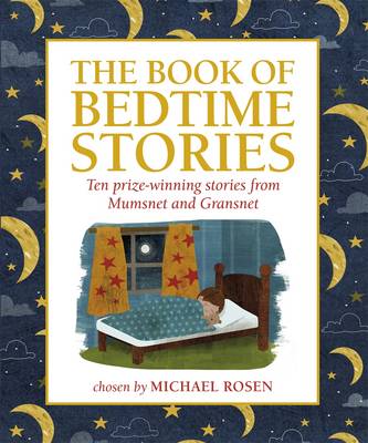 The Book of Bedtime Stories Ten Prize-winning Stories from Mumsnet and Gransnet