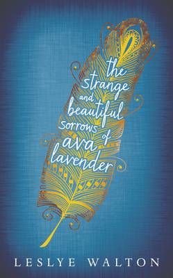 The Strange and Beautiful Sorrows of Ava Lavender