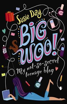 The Big Woo: My not so secret teenage blog