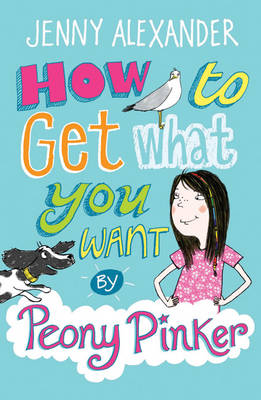 How to Get What You Want by Peony Pinker