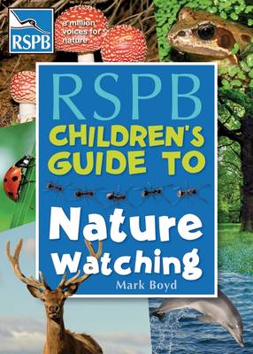 The RSPB Children's Guide to Nature Watching