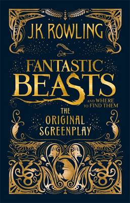 Fantastic Beasts and Where to Find Them The Original Screenplay