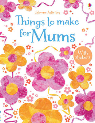 Things to Make for Mums