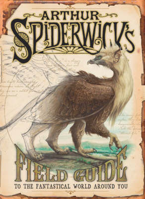 Arthur Spiderwick's Field Guide to the Fantastical World Around You