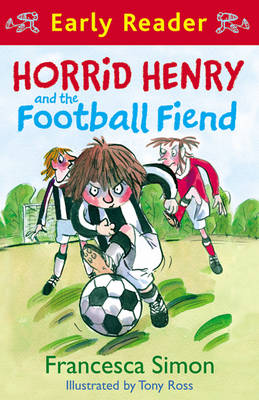 Horrid Henry and the Football Fiend: Early Reader