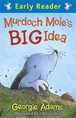 Murdoch Mole's Big Idea