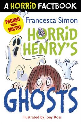 A Horrid Factbook: Horrid Henry's Ghosts