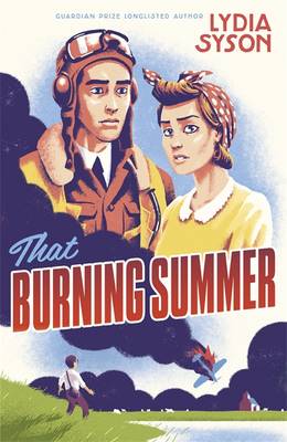 Cover for That Burning Summer by Lydia Syson