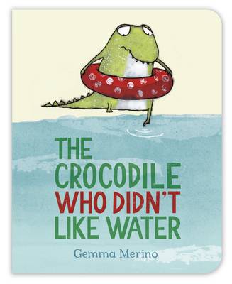 Cover for The Crocodile Who Didn't Like Water by Gemma Merino