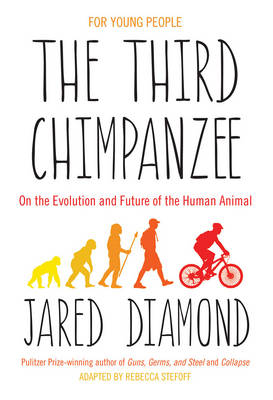 The Third Chimpanzee On the Evolution and Future of the Human Animal - for Young People