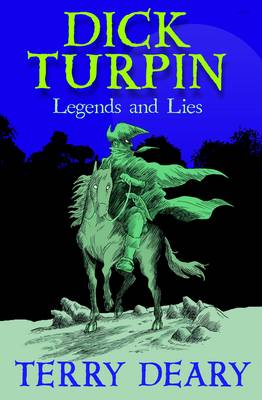 Dick Turpin: Legends and Lies