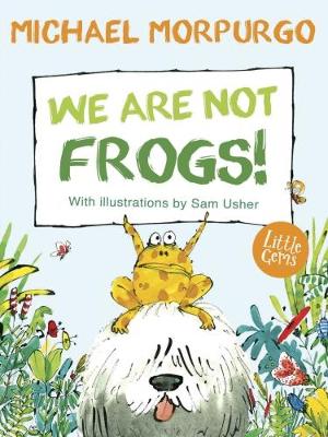 We Are Not Frogs! (Little Gems)