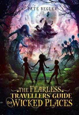 The Fearless Travellers' Guide to Wicked Places