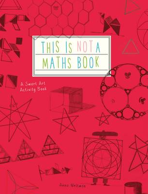 This is Not a Maths Book A Graphic Activity Book