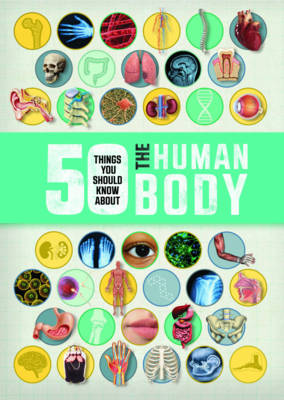 50 Things You Should Know About the Human Body