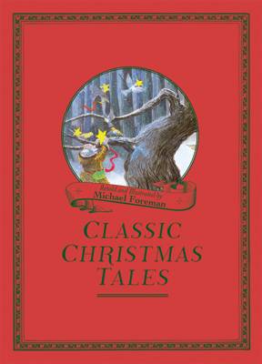 Michael Foreman's Classic Christmas Tales