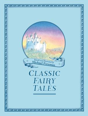 Michael Foreman's Classic Fairy Tales