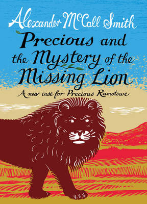 Precious and the Mystery of the Missing Lion A New Case for Precious Ramotswe