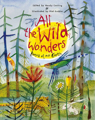 All the Wild Wonders Poems of Our Earth