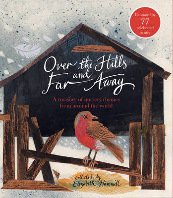 Over the Hills and Far Away A Treasury of Nursery Rhymes from Around the World