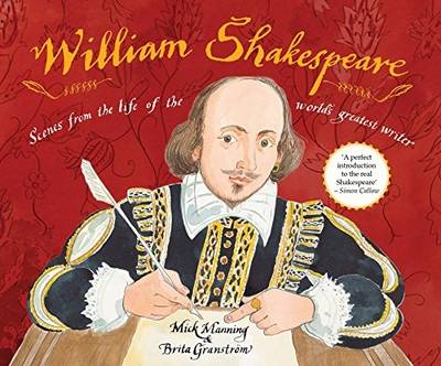 William Shakespeare Scenes from the Life of the World's Greatest Writer