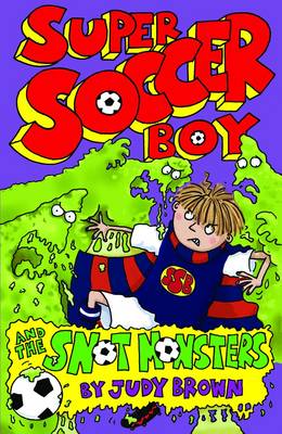 Super Soccer Boy and the Snot Monsters