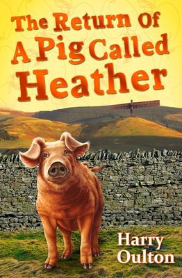 The Return of a Pig Called Heather