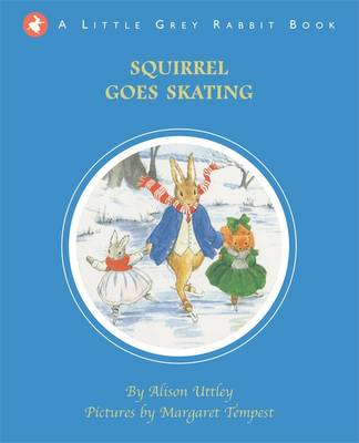 Little Grey Rabbit: Squirrel Goes Skating