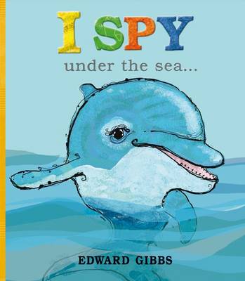 I Spy Under the Sea--. Edward Gibbs