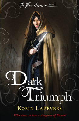 Dark Triumph Book 2 of His Fair Assassin Series