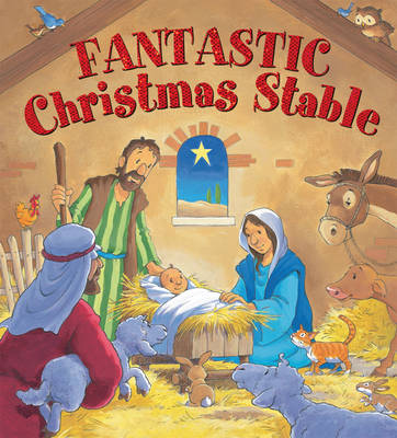 Fantastic Christmas Stable Illustrated by Steve Smallman