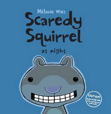 Scaredy Squirrel at Night