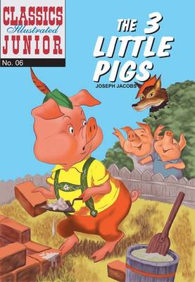 The Three Little Pigs (Classics Illustrated Junior)