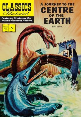 Journey to the Centre of the Earth (Classics Illustrated)