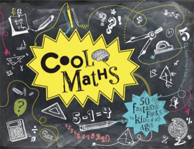 Cool Maths 50 Fantastic Facts for Kids of All Ages