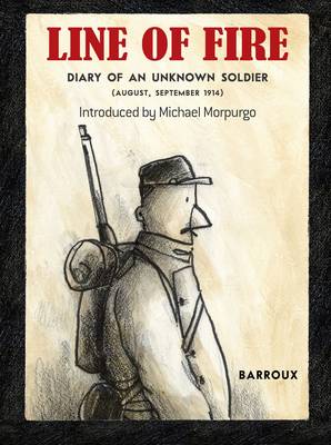 Line of Fire Diary of an Unknown Soldier August - September 1914