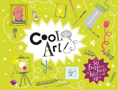 Cool Art 50 Fantastic Facts for Kids of All Ages