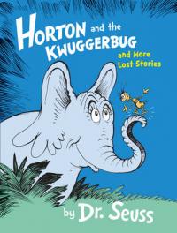 Book Cover for Horton and the Kwuggerbug and More Lost Stories by Dr. Seuss