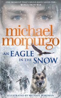 Book Cover for An Eagle in the Snow by Michael Morpurgo