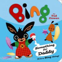 Book Cover for Something for Daddy by Ted Dewan