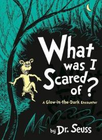 Book Cover for What Was I Scared Of? by Dr. Seuss